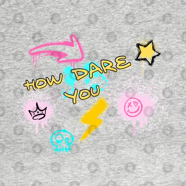 How dare you by Once Upon a Find Couture 